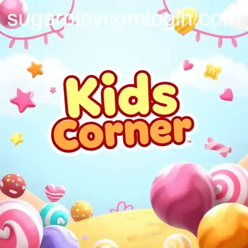 Exploring the Fun World of 'Kids Corner' with Sugarplay