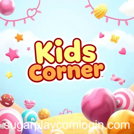 Exploring the Fun World of 'Kids Corner' with Sugarplay